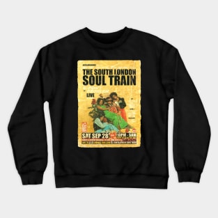 POSTER TOUR - SOUL TRAIN THE SOUTH LONDON 116 Crewneck Sweatshirt